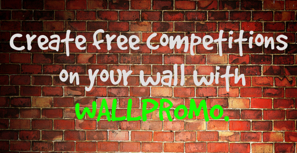 Create free competitions on your wall with WallPromo