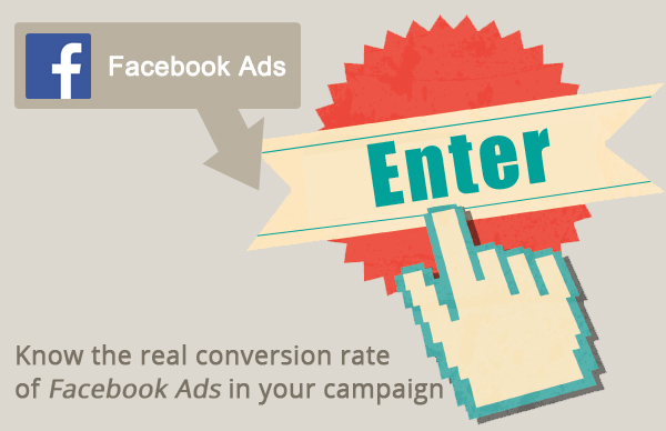 Know the real conversion rate of Facebook Ads in your campaign