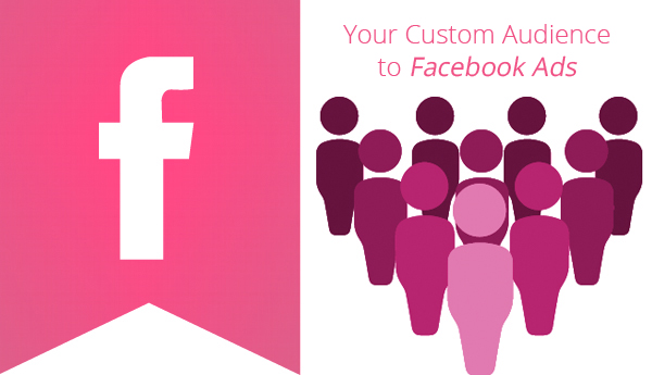 Your Custom Audience to Facebook Ads