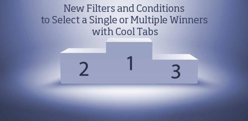 New Filters and Conditions to Select a Single or Multiple Winners with Cool Tabs